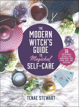 The Modern Witch's Guide to Magickal Self Care