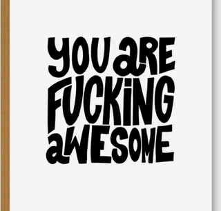 You are Fucking Awesome Card