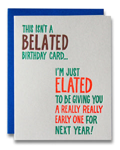 Belated Elated Early Birthday Card