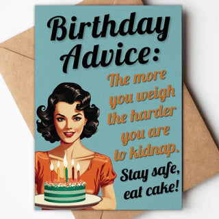 Birthday Advice: The More You Weigh the Harder You Are to Kidnap Card Cards - Picayune Cellars & Mercantile