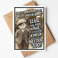 Could Be Worse Card