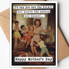 I'd Say You Are the G.O.A.T. but You're the Entire Zoo Keeper - Happy Mother's Day Card