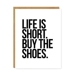 Life Is Short. Buy Shoes Card