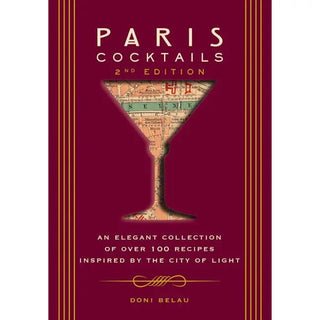 Paris Cocktails: 100 Recipes Inspired by the City of LIghts Books - Picayune Cellars & Mercantile