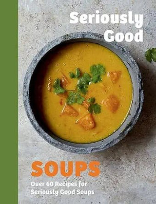 Seriously Good Soups Books - Picayune Cellars & Mercantile
