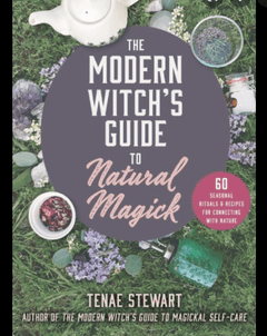 The Modern Witch's Guide to Natural Magick