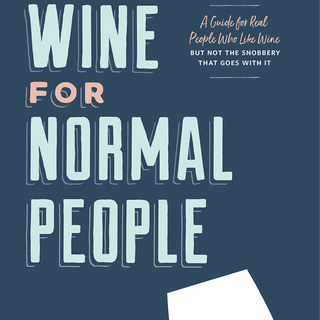 Wine for Normal People: A Guide for Real People Who Like Wine, but Not the Snobbery That Goes with It Books - Picayune Cellars & Mercantile