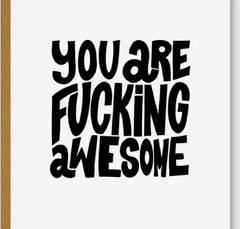 You are Fucking Awesome Card