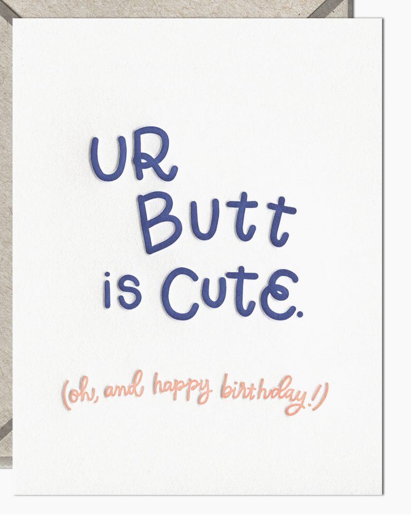 "Ur Butt is Cute" Birthday Card