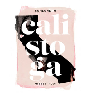 "Someone in Calistoga" Misses You Card